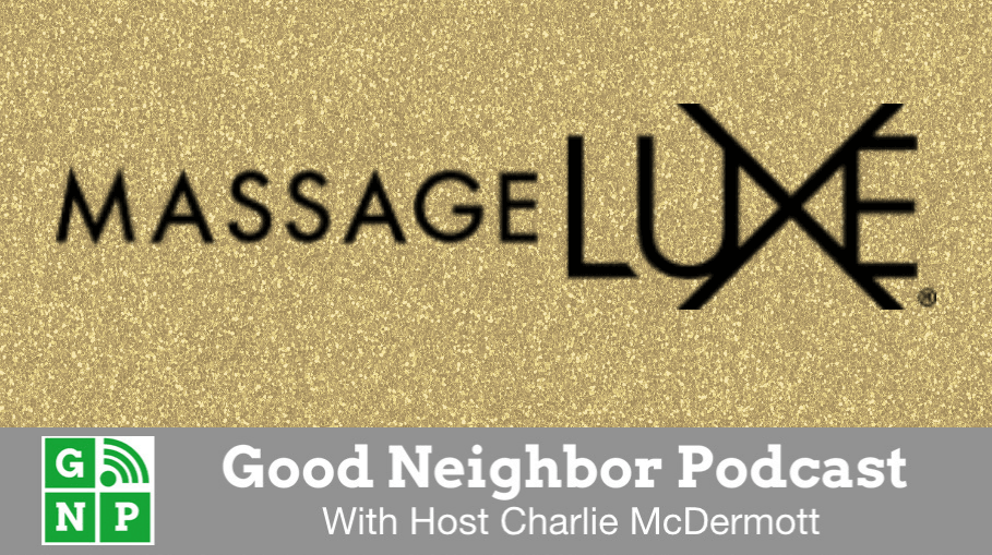 Good Neighbor Podcast with Massage Luxe