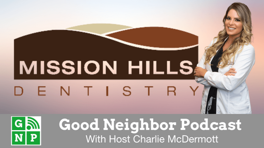 Good Neighbor Podcast with Mission Hills Dentistry