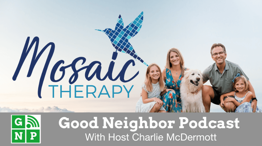 Good Neighbor Podcast with Mosaic Therapy