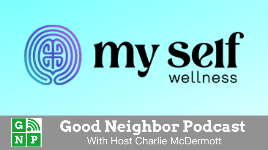 Good Neighbor Podcast with My Self Wellness