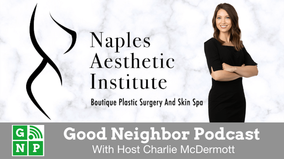 Good Neighbor Podcast with Naples Aesthetic Institute