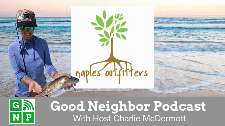 Good Neighbor Podcast with Naples Outfitters