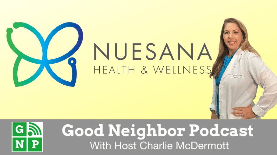 Good Neighbor Podcast with Nuesana Health & Wellness