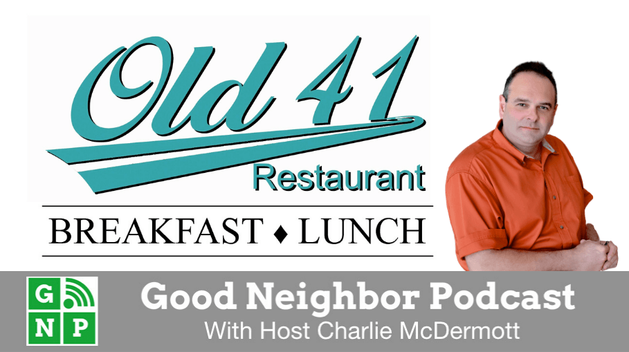Good Neighbor Podcast with Old 41 Restaurant