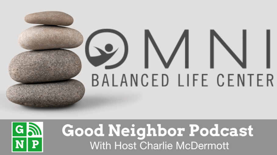 Good Neighbor Podcast with Omni Balanced Life