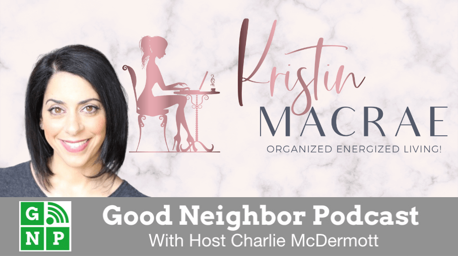 Good Neighbor Podcast with Organized Energized Living!