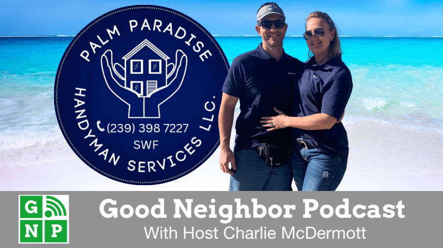 Good Neighbor Podcast with Palm Paradise Handyman Services