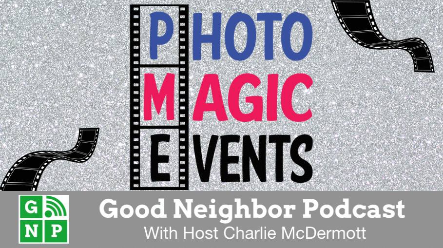 Good Neighbor Podcast with Photo Magic Events