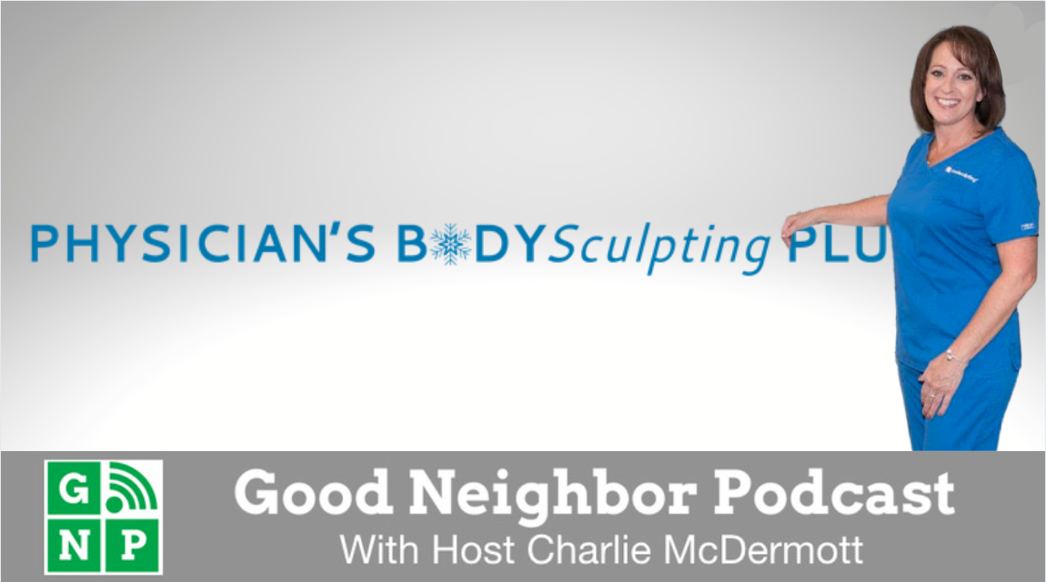 Good Neighbor Podcast with Physicians BodySculpting Plus
