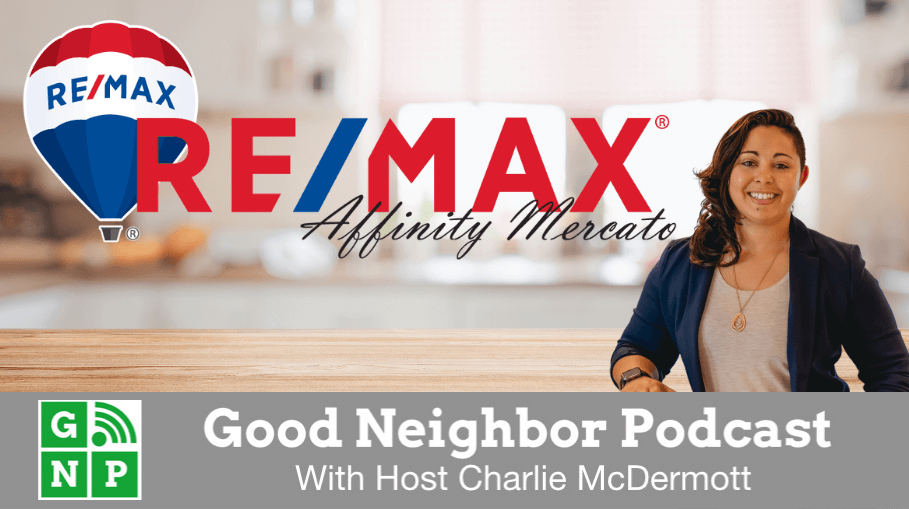 Good Neighbor Podcast with REMAX Affinity Mercato