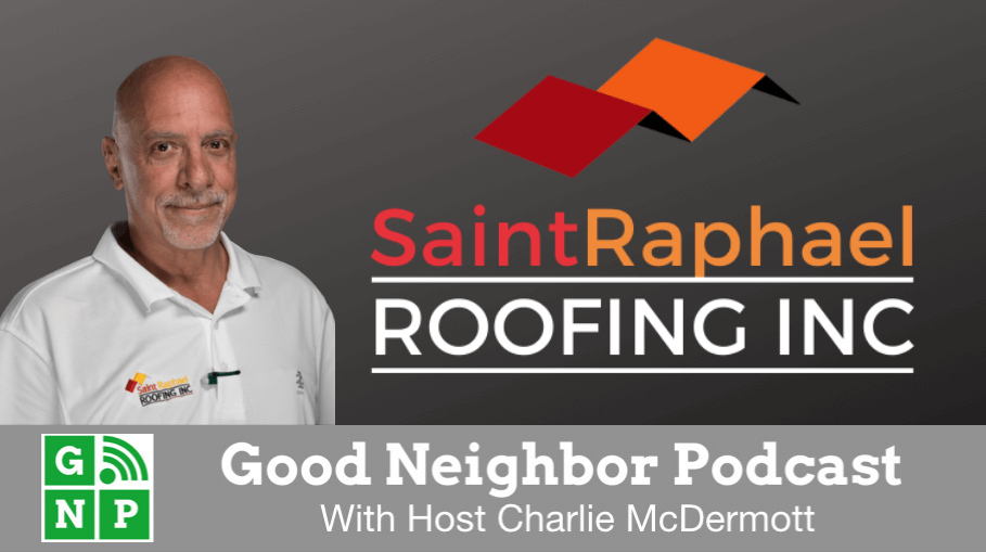 Good Neighbor Podcast with Saint Raphael Roofing