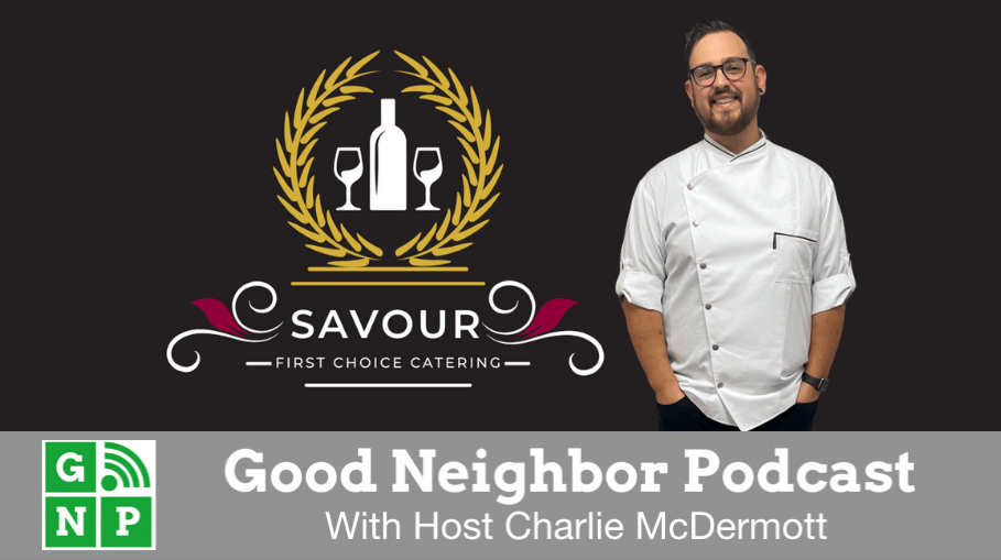 Good Neighbor Podcast with Savour First Choice Catering