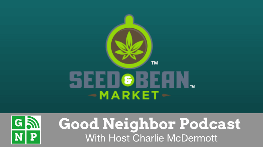 Good Neighbor Podcast with Seed & Bean