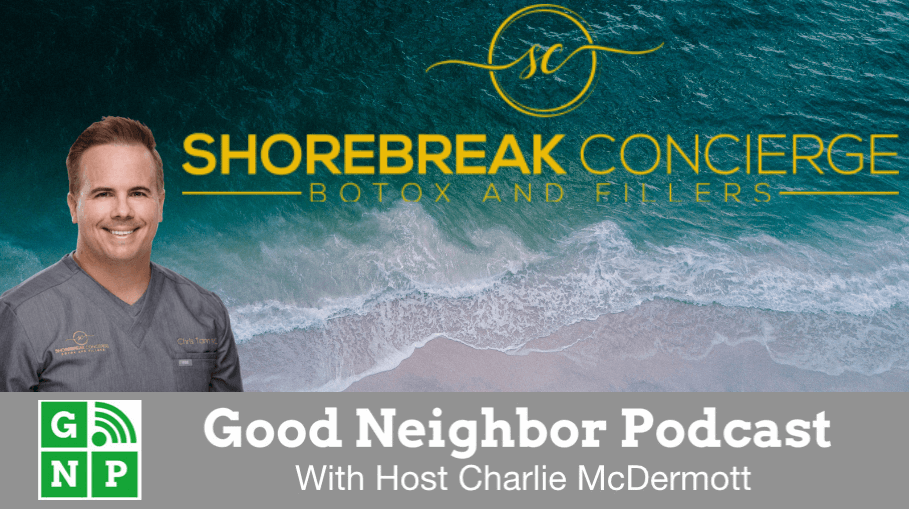 Good Neighbor Podcast with Shorebreak Concierge Aesthetics