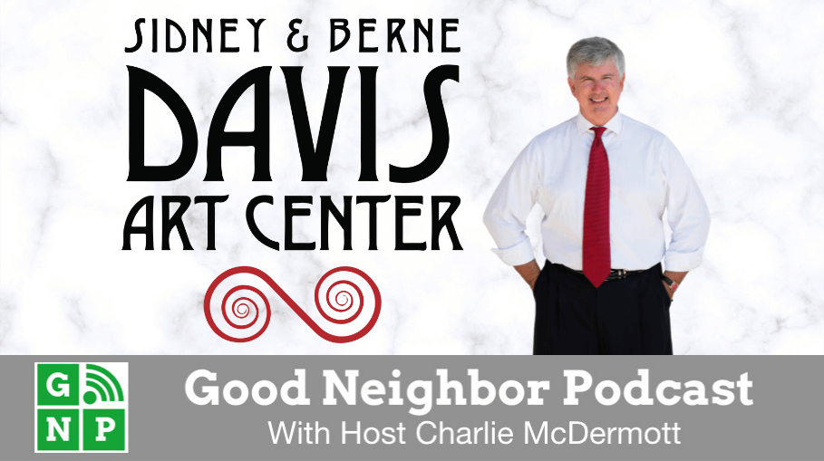 Good Neighbor Podcast with Sidney & Berne Davis Art Center