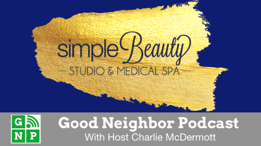 Good Neighbor Podcast with Simple Beauty Studio & Med Spa