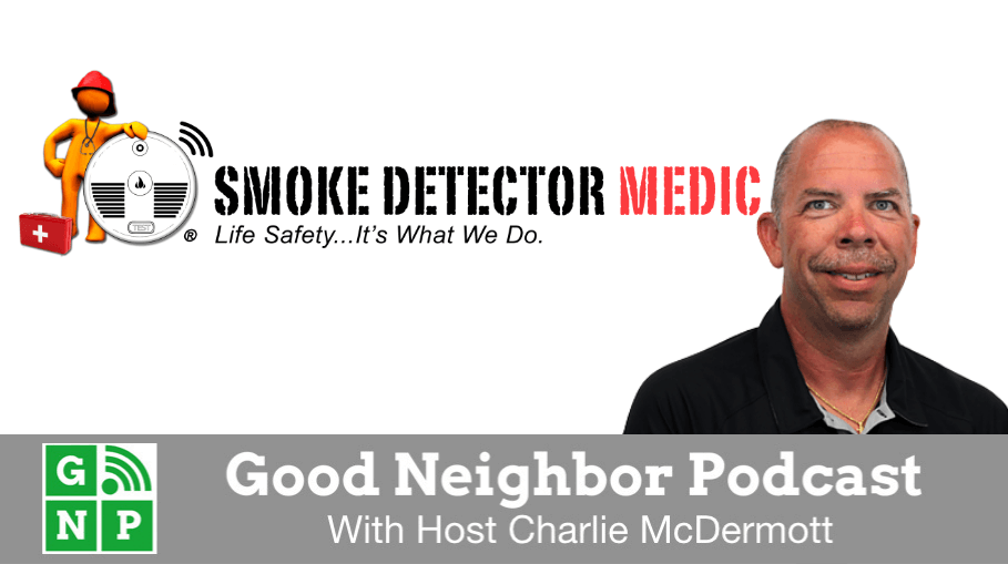 Good Neighbor Podcast with Smoke Detector Medics
