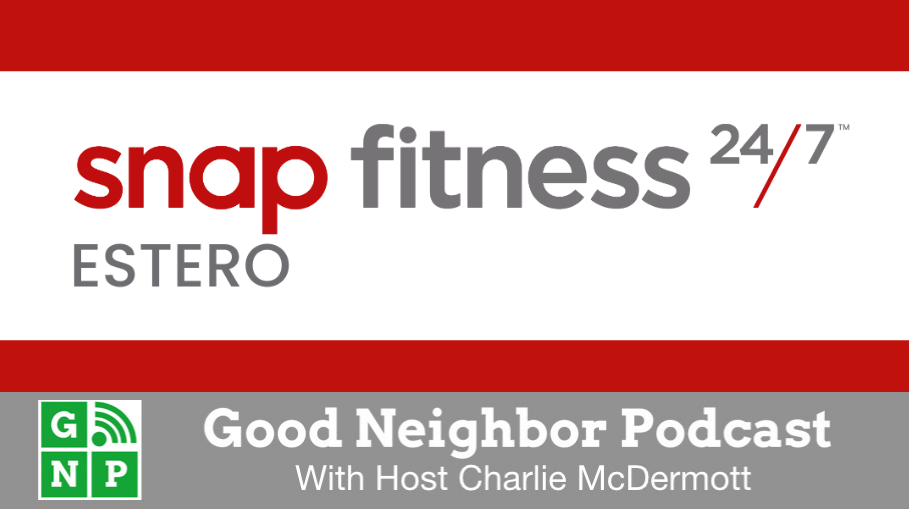 Good Neighbor Podcast with Snap Fitness Estero