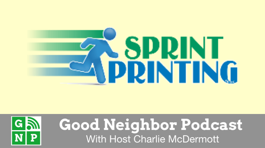 Good Neighbor Podcast with Sprint Printing