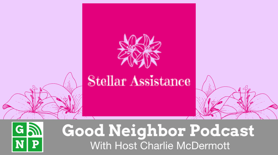 Good Neighbor Podcast with Stellar Assistance