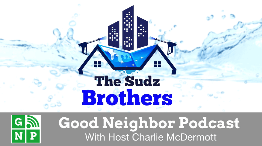 Good Neighbor Podcast with Sudz Brothers