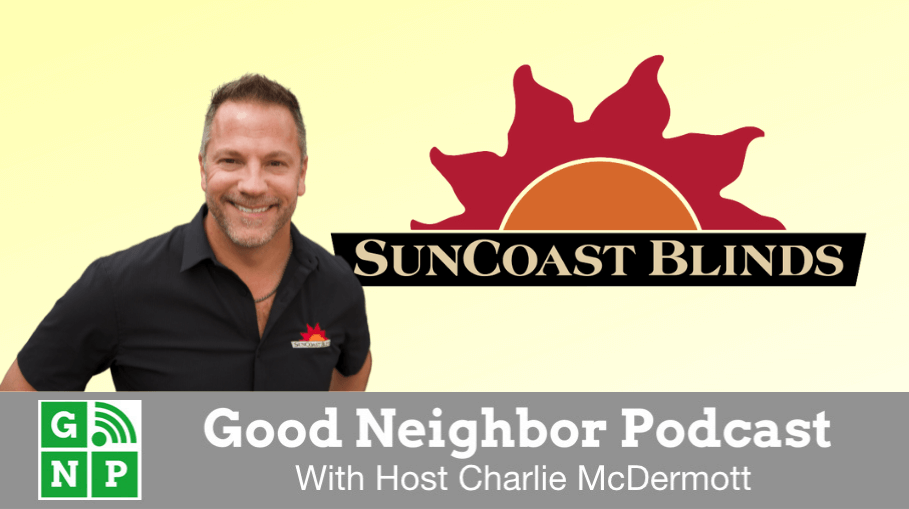Good Neighbor Podcast with SunCoast Blinds