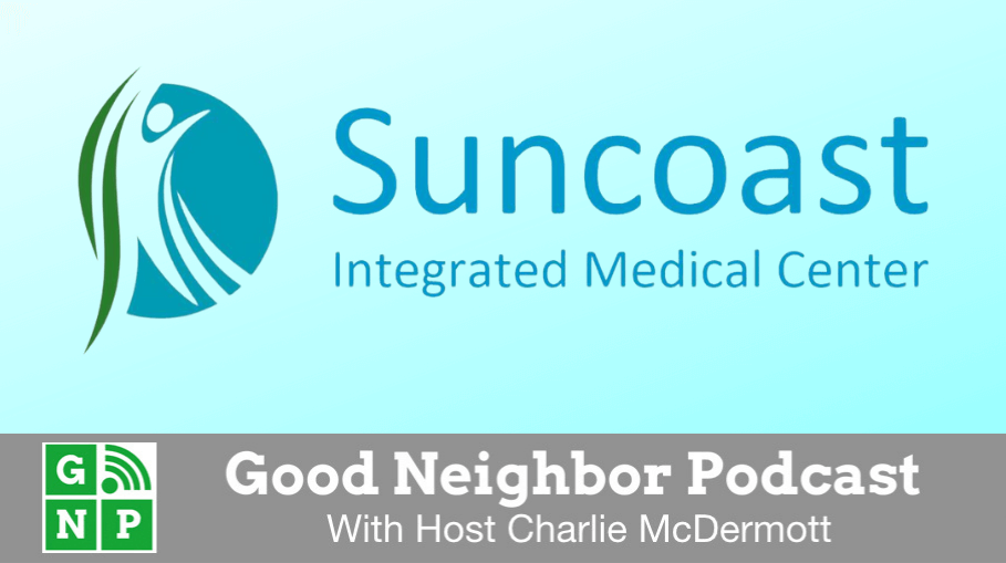 Good Neighbor Podcast with Suncoast Integrated Medical Center