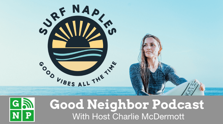 Good Neighbor Podcast with Surf Naples