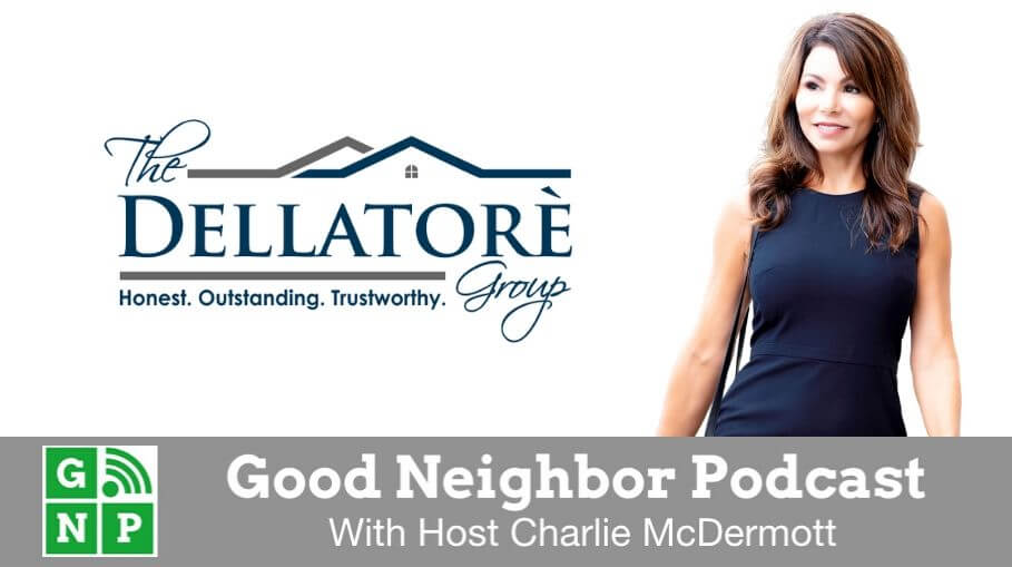 Good Neighbor Podcast with The Dellatore' Real Estate Group