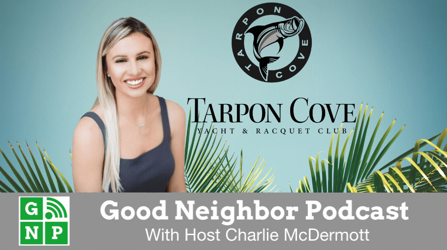 Good Neighbor Podcast with Tarpon Cove Yacht & Raquet Club