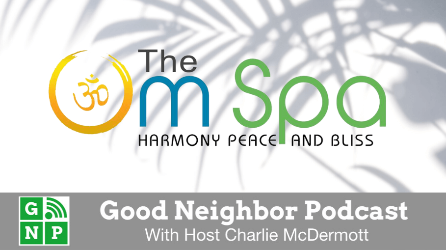 Good Neighbor Podcast with The Om Spa