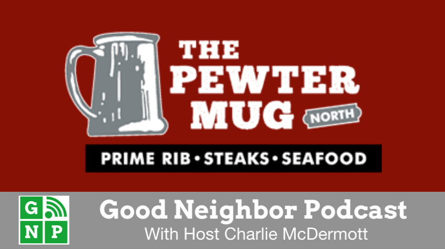 Good Neighbor Podcast with The Pewter Mug North