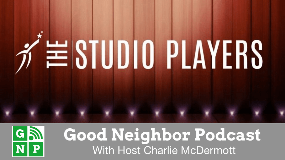 Good Neighbor Podcast with The Studio Players