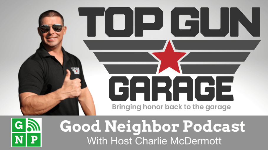 Good Neighbor Podcast with Top Gun Garage
