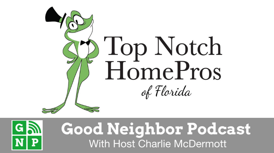 Good Neighbor Podcast with Top Notch Home Pros