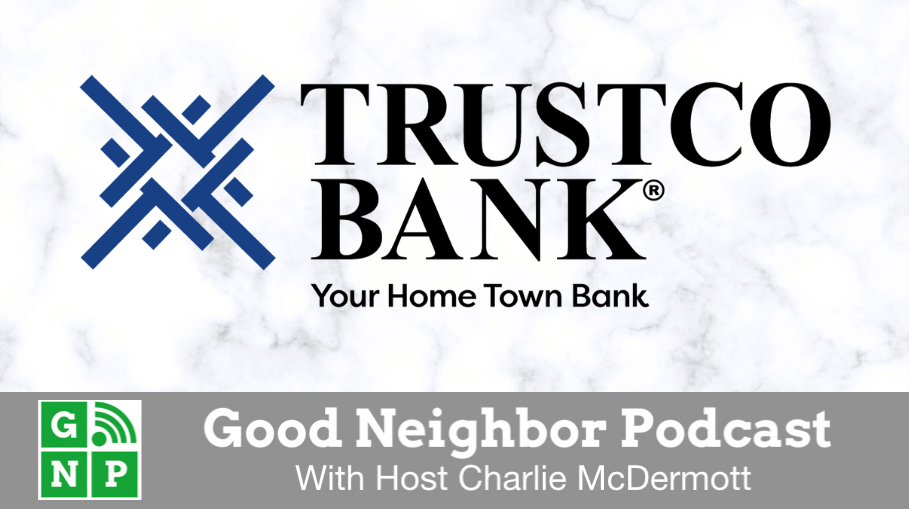 Good Neighbor Podcast with Trustco Bank