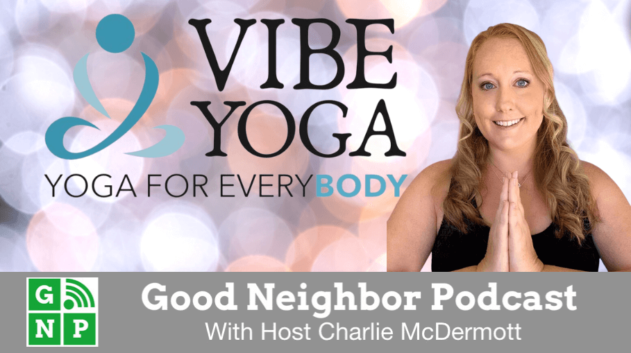 Good Neighbor Podcast with Vibe Yoga