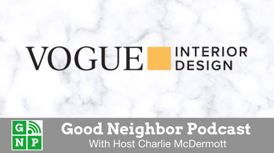 Good Neighbor Podcast with Vogue Interiors