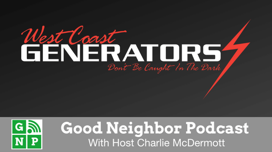 Good Neighbor Podcast with West Coast Generators