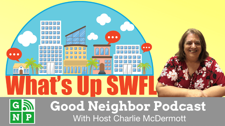Good Neighbor Podcast with What's Up SWFL