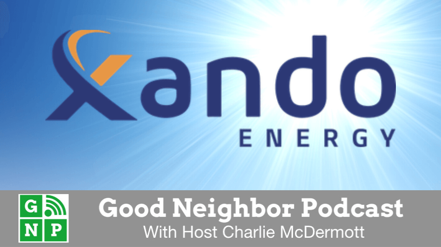 Good Neighbor Podcast with Xando Energy